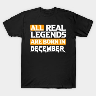 All Real Legends Are Born In December T-Shirt